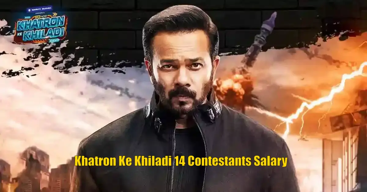 Khatron Ke Khiladi 14 Contestants Salary